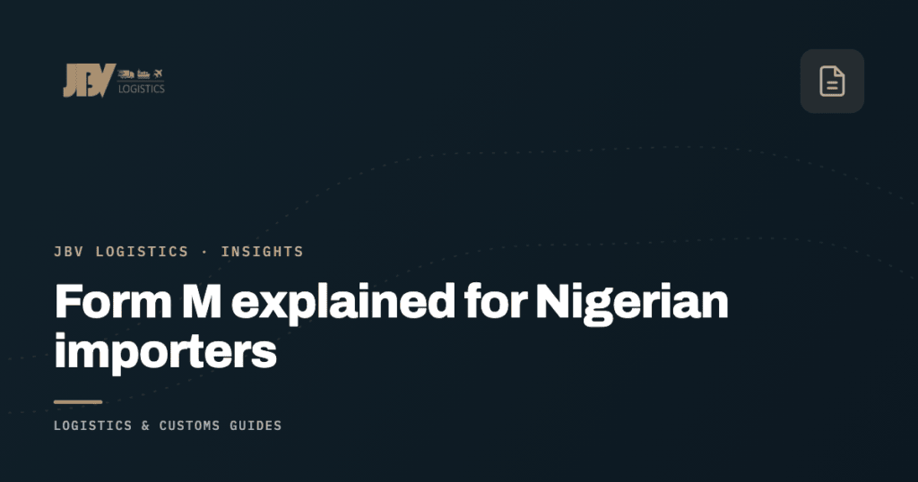 Form M Explained: What Every Nigerian Importer Needs to Know